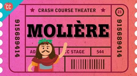 Video thumbnail: Crash Course Theater Molière - Man of Satire and Many Burials
