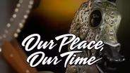 Our Place, Our Time: S1 Ep06