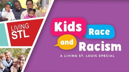 Video thumbnail: Living St. Louis Living St. Louis Special: Kids, Race, and Racism