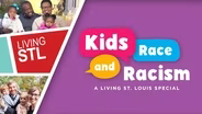 Living St. Louis Special: Kids, Race, and Racism