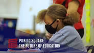 Preview - Public Square: The Future of Education