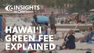 2/26/26 Hawaiʻi Green Fee Explained