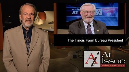 Video thumbnail: At Issue S35 E34: The Illinois Farm Bureau President