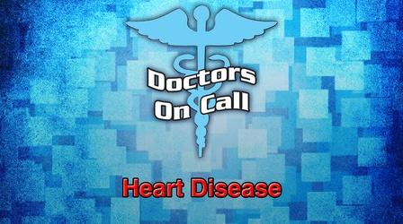 Video thumbnail: Doctors On Call Heart Disease