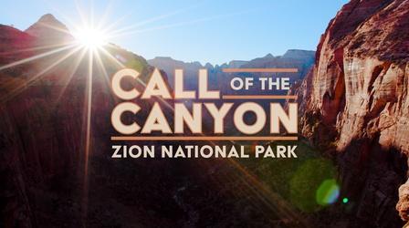 Video thumbnail: Call of the Canyon: Zion National Park Call of the Canyon: Zion National Park