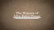 The Women of Alba Bales House