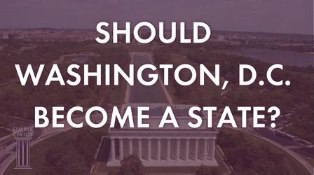 Video thumbnail: Simple Civics Should Washington, D.C. Be A State?