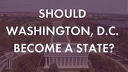 Should Washington, D.C. Be A State?