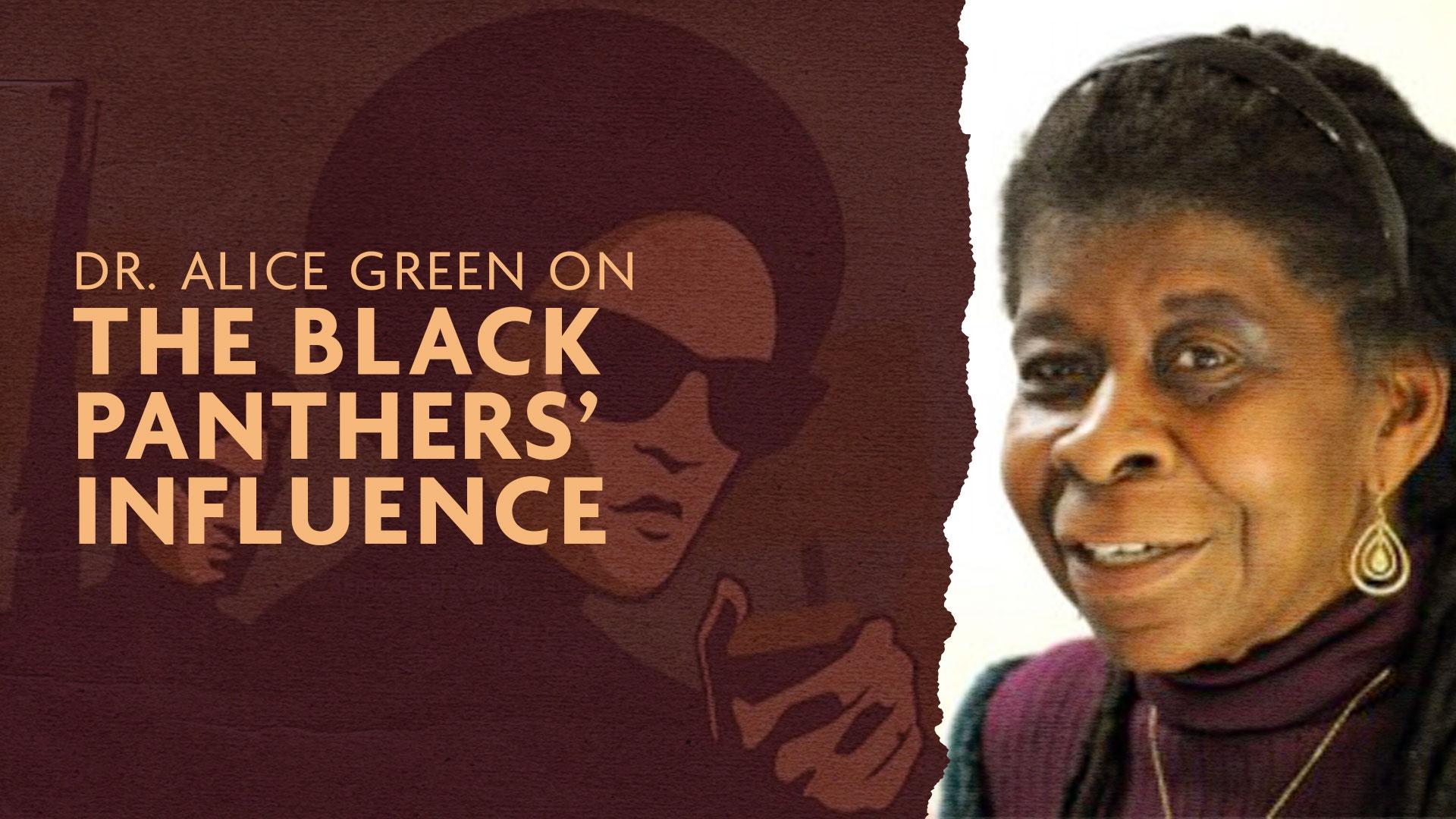 Dr. Alice Green on the Black Panthers’ Influence