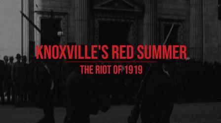 Video thumbnail: Black in Appalachia Knoxville's Red Summer | The Riot of 1919
