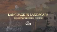 Language in Landscape: The Art of Frederic Church | TRAILER