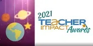 2021 Teacher impact Awards