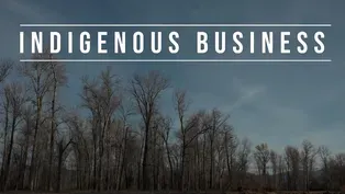 Episode No. 2701 Indigenous Business