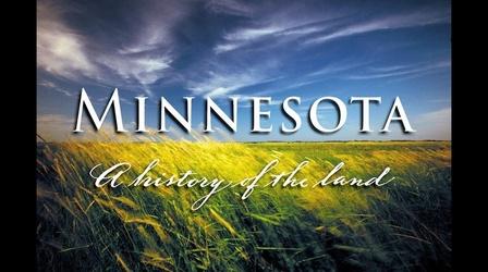 Video thumbnail: Minnesota Experience Minnesota: A History of the Land