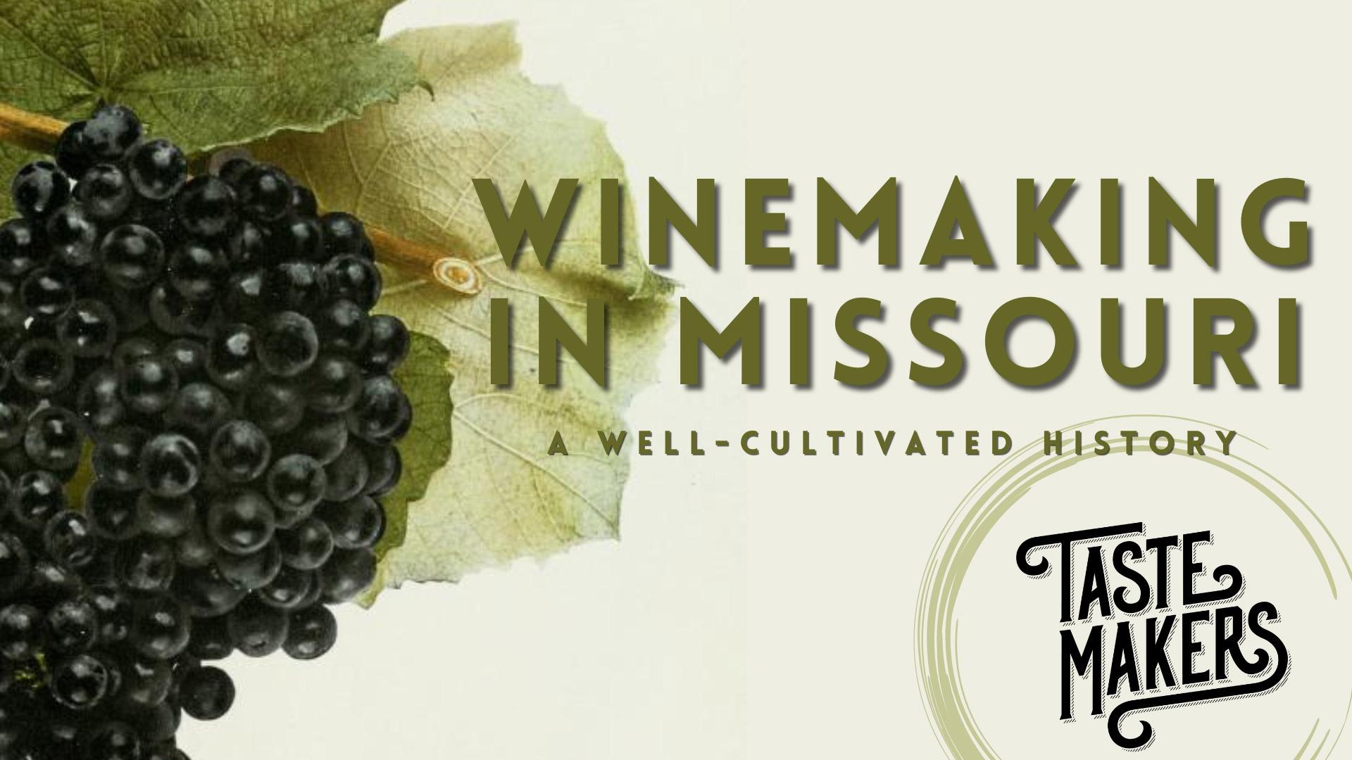 Winemaking in Missouri: A Well-Cultivated History