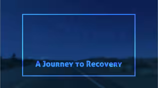 A Journey to Recovery