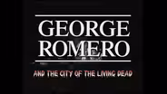 George Romero & the City of the Living Dead