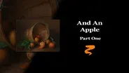 And An Apple Part I