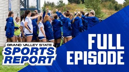 Video thumbnail: Grand Valley State Sports Report 10/11/21 - Full Episode