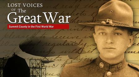 Video thumbnail: PBS Western Reserve Specials Lost Voices of the Great War: Summit County in WWI
