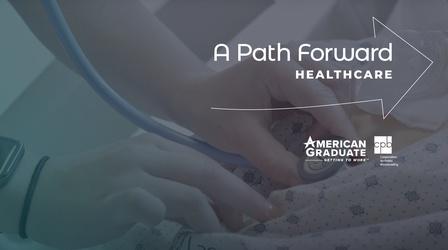 Video thumbnail: A Path Forward A Path Forward: Healthcare