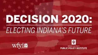 Decision 2020: Electing Indiana's Future