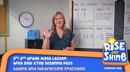 Video thumbnail: Rise and Shine Math Susanna Post Adding & Subtracting Fractions