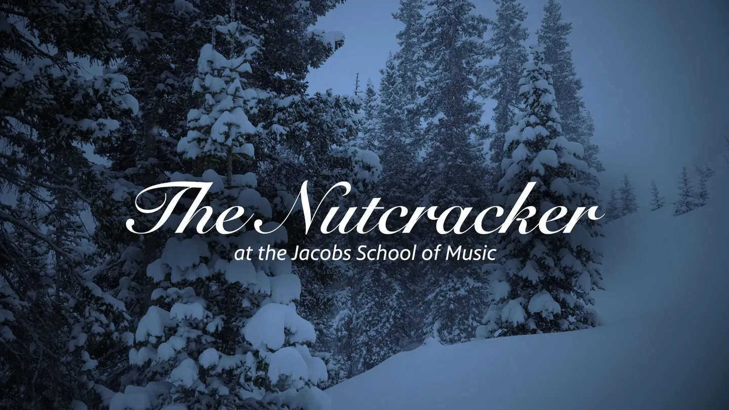 The Nutcracker at the Jacobs School of Music