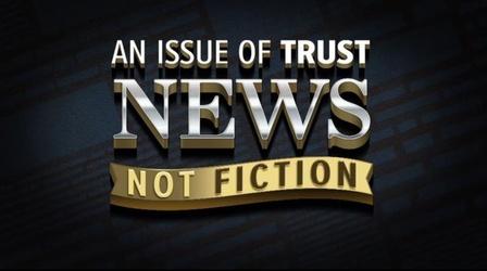 Video thumbnail: Nebraska Public Media Originals An Issue of Trust: News Not Fiction