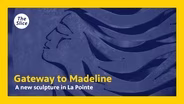 Gateway to Madeline
