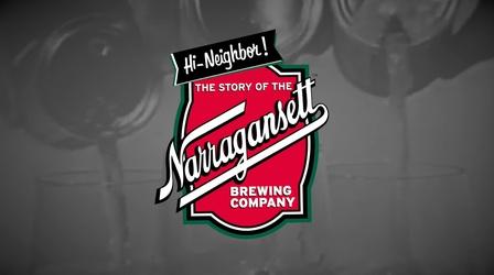 Video thumbnail: Hi-Neighbor! The Story of the Narragansett Brewing Company Hi-Neighbor! The Story of the Narragansett Brewing Company