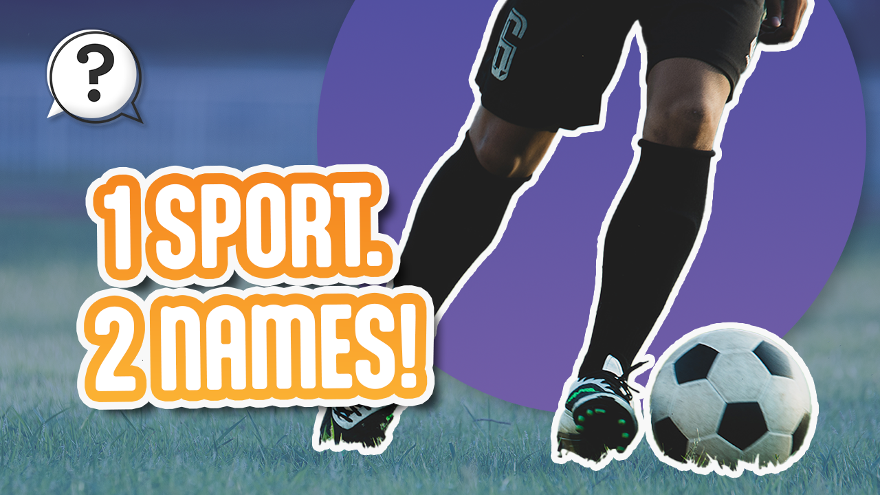 Why is soccer called football in other countries? Asks MacKenzie from Massachusetts.