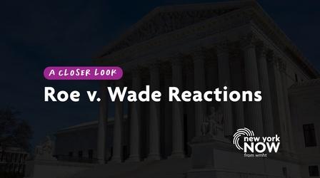 A Closer Look: New Yorkers React to Roe v. Wade