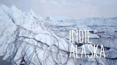 Video thumbnail: Indie Alaska We Are Glacier People | INDIE ALASKA