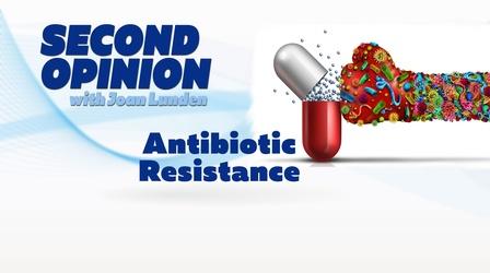 Video thumbnail: Second Opinion with Joan Lunden Antibiotic Resistance