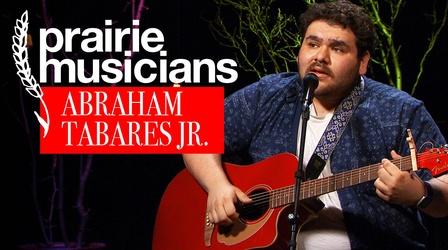 Video thumbnail: Prairie Musicians Prairie Musicians: Abraham Tabares Jr.