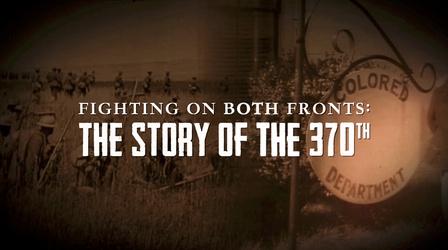 Video thumbnail: Fighting On Both Fronts: The Story of the 370th Fighting On Both Fronts: The Story of the 370th