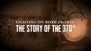 Fighting On Both Fronts: The Story of the 370th