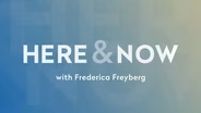 Here & Now opening for August 14, 2026