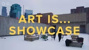 ART IS... Showcase