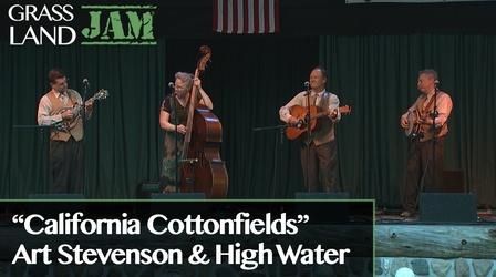 Video thumbnail: Grassland Jam Art Stevenson & High Water "California Cottonfields"