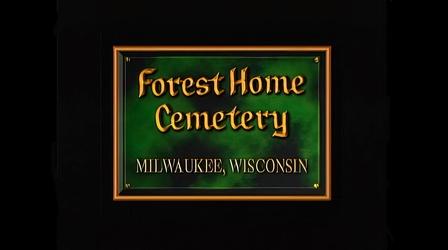 Video thumbnail: Milwaukee PBS Specials Milwaukee's Forest Home Cemetery
