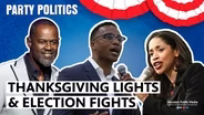 From Thanksgiving Lights to Election Fights
