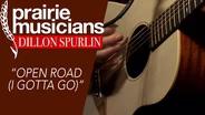Dillon Spurlin "Open Road (I Gotta Go)"