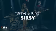 SIRSY "Brave and Kind"