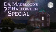 Doctor Madblood’s 50th Anniversary Special
