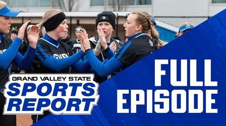 Video thumbnail: Grand Valley State Sports Report 05/16/22 - Full Episode