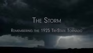 The Storm: Remembering the 1925 Tri-State Tornado