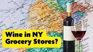 Is Wine Coming to New York's Grocery Stores?
