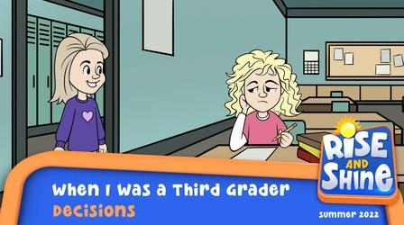 Video thumbnail: Rise and Shine When I Was a 3rd Grader - Decisions